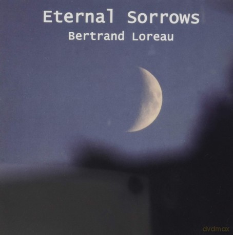 Loreau Bertrand: Eternal Sorrows [CD]