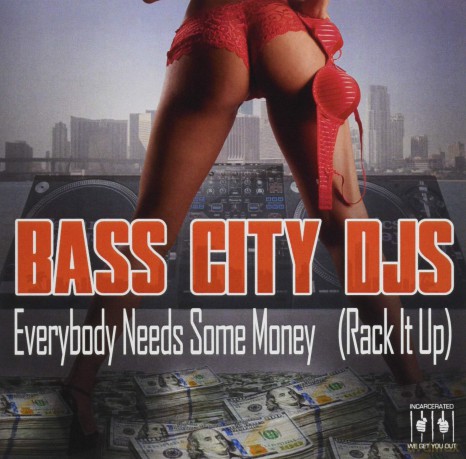 Bass City Djs: Everybody Needs Some Money (Rack It Up) [CD]