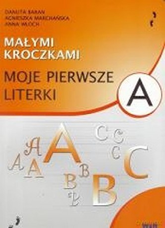 Małymi kroczkami. Moje pierwsze literki [KSIĄŻKA]
