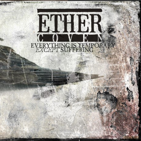 Ether Coven: Everything Is Temporary Except Sufferi [CD]