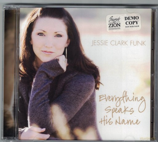 Jessie Clark Funk: Everything Speaks His Name [CD]
