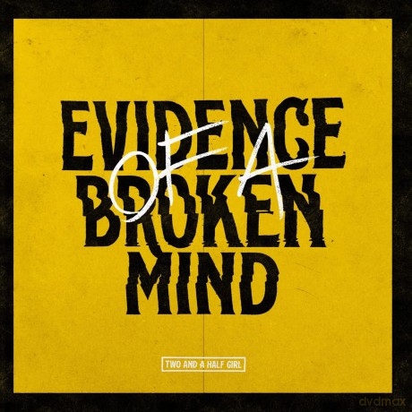 Two And A Half Girl: Evidence Of A Broken Mind [CD]