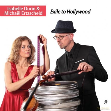 Isabelle Durin Michael Ertzsch: Exile To Hollywood [CD]