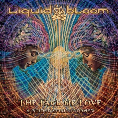 Liquid Bloom: Face Of Love: A Guided Spirit Journey [CD]