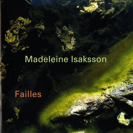 Isaksson Madeleine: Failles [CD]