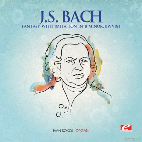Bach J.S.: Fantasy With Imitation In B Minor [CD]
