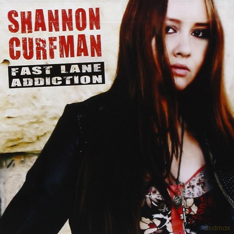 Curfman Shannon: Fast Lane Addiction [CD]