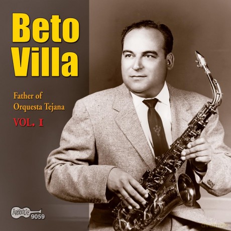 Villa Beto: Father Of Orquesta Tejana 1 [CD]