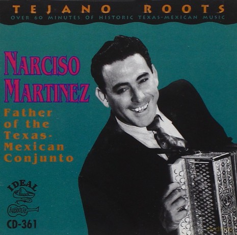 Martinez Narciso: Father Of The Texas Mexican Conjunto [CD]