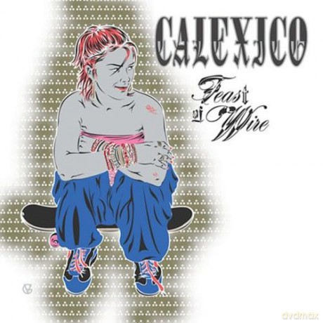 Calexico: Feast Of Wire [CD]