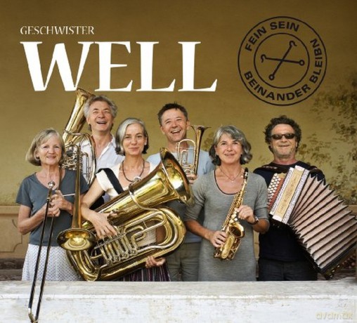 Geschwister Well: Fein Sein,Beinander Bleibn (Cd) [CD]