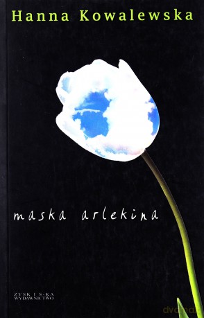Maska Arlekina - Hanna Kowalewska [KSIĄŻKA]
