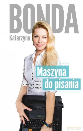 Maszyna do pisania. Kurs kreatywnego pisania [KSIĄŻKA]