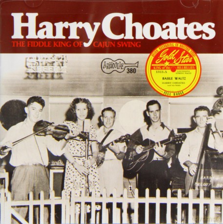 Choates Harry: Fiddle King Of Cajun Swing [CD]