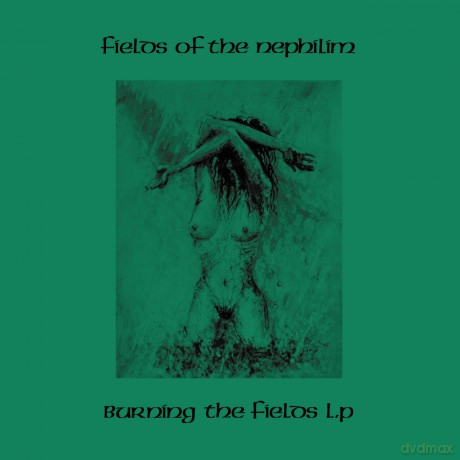 Fields Of The Nephilim-Burning The Fields: Fields Of The Nephilim-Burning The Fields [2CD]