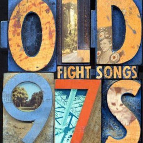 Old 97'S: Fight Songs [CD]