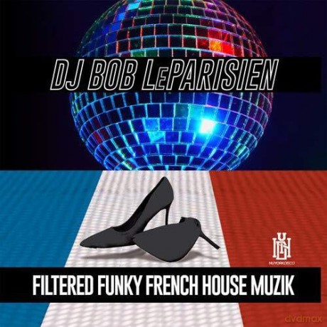 Dj Bob Leparisien: Filtered Funky French House [CD]