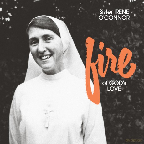 Sister Irene Oconnor: Fire Of Gods Love [CD]