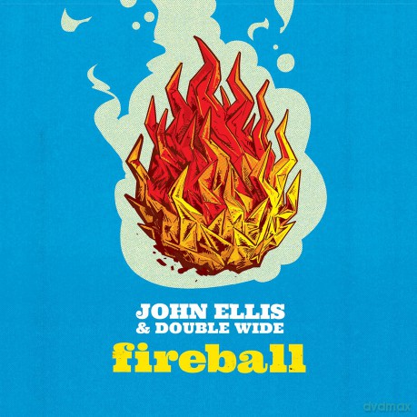 Ellis John Double Wide: Fireball [CD]