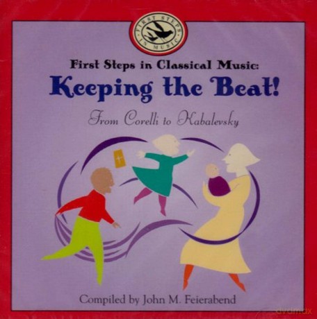 Feierabend John M.: First Steps In Classical Music: Keeping The Beat [CD]