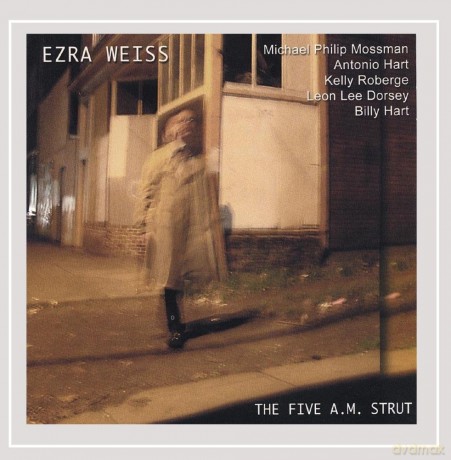 Weiss Ezra: Five A.M. Strut [CD]