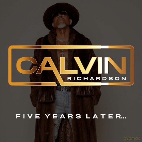 Calvin Richardson: Five Years Later... [CD]