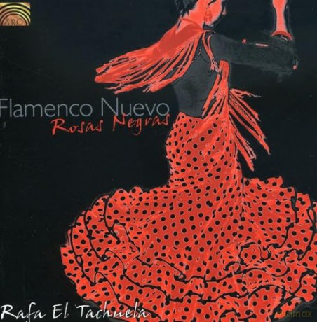 Rafa El Tachuela: Flamenco Nuevo: Rosas Negras [CD]