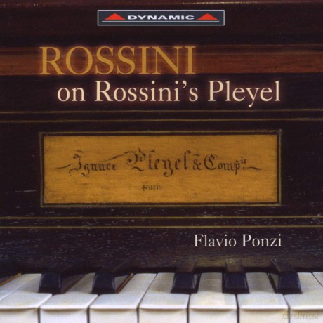 Flavio Ponzi Piano-Rossini: On Rossini's Pleyel: Flavio Ponzi Piano-Rossini: On Rossini'S Pleyel [CD]