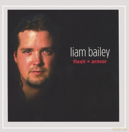 Bailey Liam: Flesh + Armor [CD]