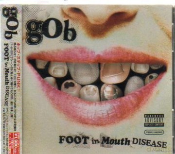 Gob: Foot In Mouth Disease [CD]
