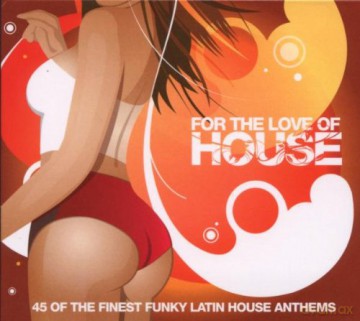 For The Love Of House Vol. 2: For The Love Of House Vol. 2 [3CD]