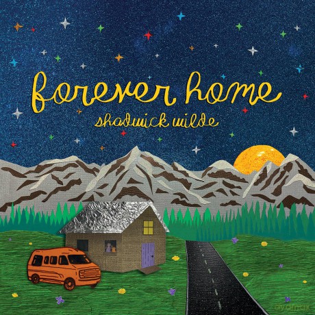 Shadwick Wilde: Forever Home [CD]