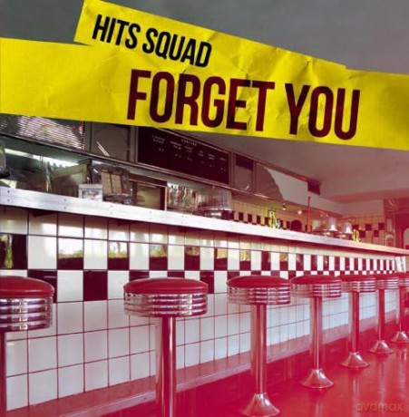 Hits Squad: Forget You [CD]
