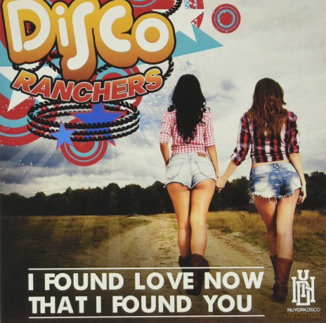 Disco Ranchers: Found Love Now That I Found You [CD]