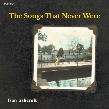 Fran Ashcroft-The Songs That Never Were: Fran Ashcroft-The Songs That Never Were [CD]