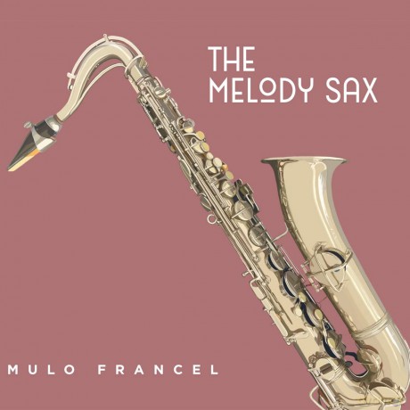 Francel Mulo: Francel,Mulo-The Melody Sax [CD]