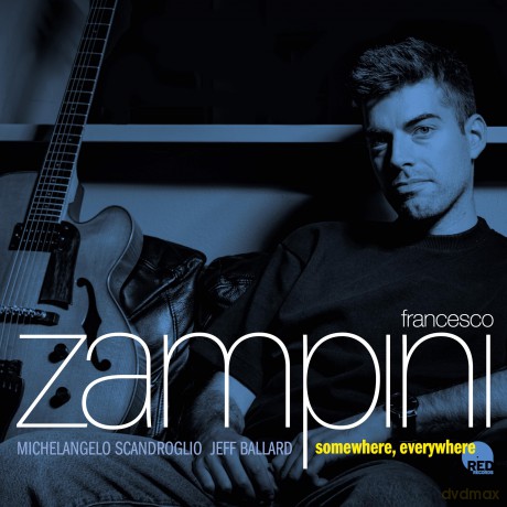 Francesco Zampini-Somewhere Everywhere: Francesco Zampini-Somewhere Everywhere [CD]