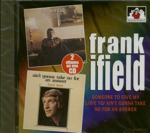 Frank Ifield: Frank Ifield - Someone To Give My Love To | Ain't Gonna Take No For An Answer [CD]