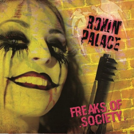 Roxin' Palace: Freaks Of Society [CD]