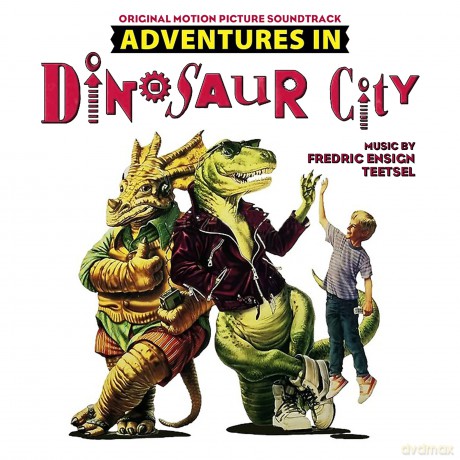 Fredric Ensign Teetsel-Adventures In Dinosaur City (Original Soundtrack): Fredric Ensign Teetsel-Adventures In Dinosaur City (Original Soundtrack) [CD]