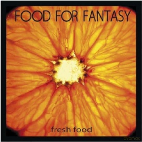 Food For Fantasy: Fresh Food [CD]