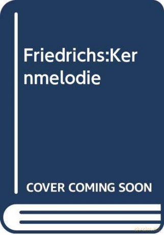 Hofer/Flohr/Veit/+: Friedrichs:Kernmelodie [2CD]