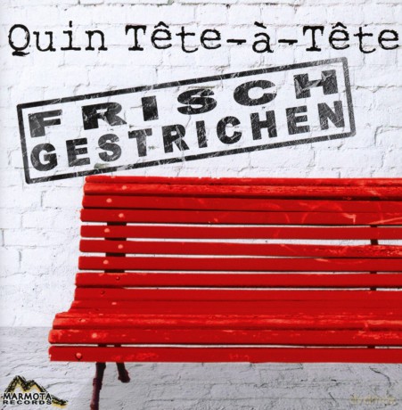 Quin Tete A Tete: Frisch gestrichen [CD]