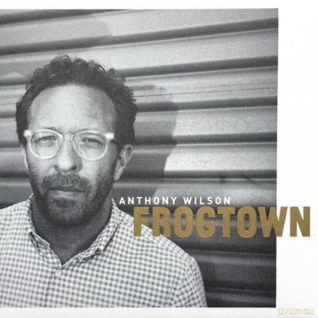 Wilson Anthony: Frogtown [CD]
