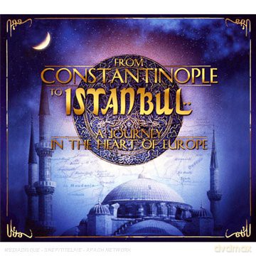 FROM CONSTANTINOPLE TO ISTANBUL-Burhan Ocal,Deniz Cuylan,Sultana,Brook [2CD]