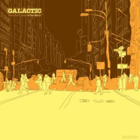 Galactic: From The Corner To The Block [CD]