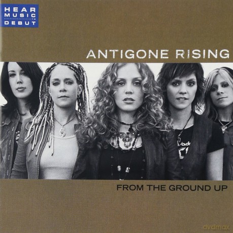 Antigone Rising: From The Ground Up [CD]