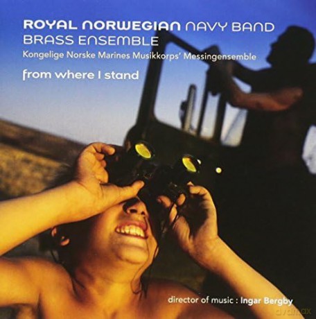 Royal Norwegian Navy Band Br: From Where I Stand [CD]