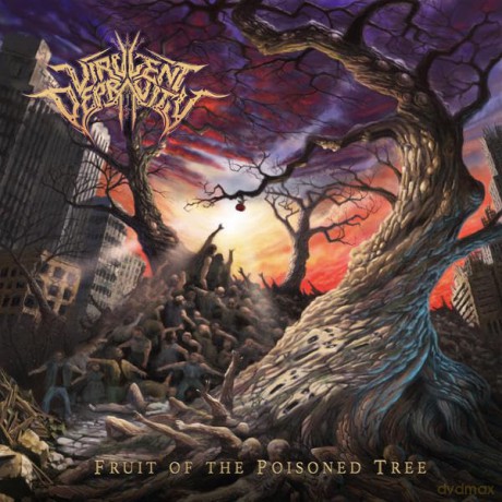 Virulent Depravity: Fruit Of The Poisioned Tree [CD]