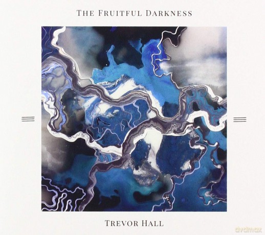 Trevor Hall: Fruitful Darkness [CD]